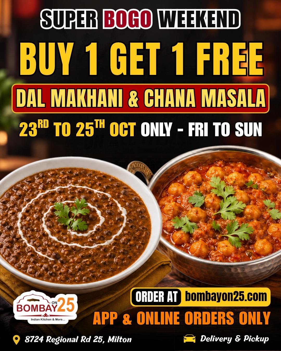 Super BOGO Weekend – Buy 1 Get 1 Free on Dal Makhani and Chana Masala at Bombay on 25